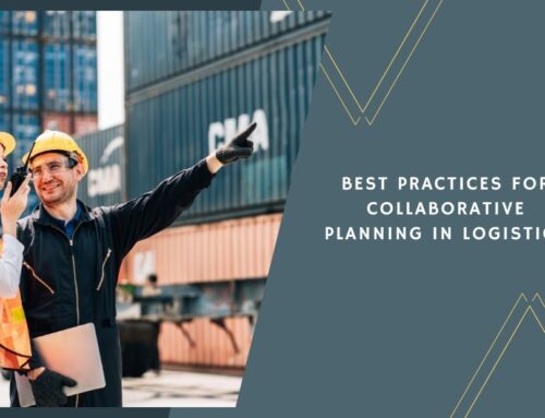 Best Practices for Collaborative Planning in Logistics