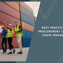 Best Practices for Procurement in Supply Chain Management