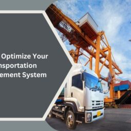 How to Optimize Your Transportation Management System