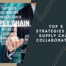 Top 5 Strategies for Supply Chain Collaboration