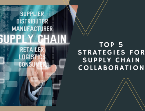Top 5 Strategies for Supply Chain Collaboration